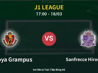 Kết Quả: Nagoya Grampus 2-1 Sanfrecce Hiroshima – Highlight & Bàn Thắng | J1 League