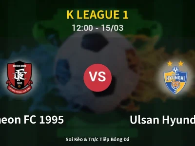 Kết Quả: Bucheon FC 1995 1-2 Ulsan Hyundai FC – Highlight & Bàn Thắng | K League 1