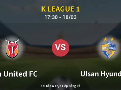 Kết Quả: Jeju United FC 0-2 Ulsan Hyundai FC – Highlight & Bàn Thắng | K League 1