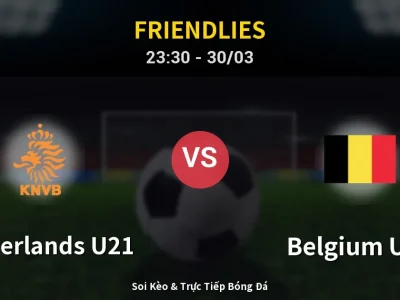 Soi Kèo Netherlands U21 vs Belgium U21 – 23:30 30/03 | Nhận Định, Dự Đoán Tỷ Số