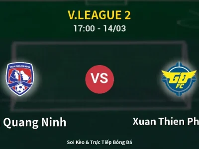Soi Kèo Than Quang Ninh vs Xuan Thien Phu Tho – 17:00 14/03 | Nhận Định, Dự Đoán Tỷ Số