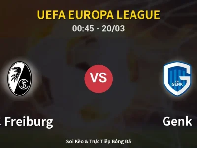 Kết Quả: SC Freiburg 5-1 Genk – Highlight & Bàn Thắng | UEFA Europa League