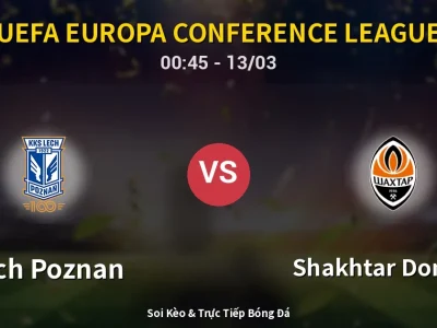 Kết Quả: Lech Poznan 1-3 Shakhtar Donetsk – Highlight & Bàn Thắng | UEFA Europa Conference League