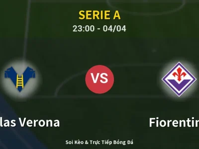 Soi Kèo Hellas Verona vs Fiorentina – 23:00 04/04 | Nhận Định, Dự Đoán Tỷ Số