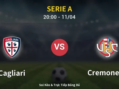Soi Kèo Cagliari vs Cremonese – 20:00 11/04 | Nhận Định, Dự Đoán Tỷ Số