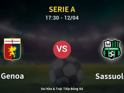 Kết Quả: Genoa 2-1 Sassuolo – Highlight & Bàn Thắng | Serie A