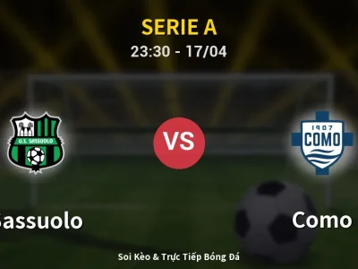 Soi Kèo Sassuolo vs Como – 23:30 17/04 | Nhận Định, Dự Đoán Tỷ Số