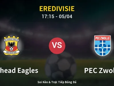 Soi Kèo GO Ahead Eagles vs PEC Zwolle – 17:15 05/04 | Nhận Định, Dự Đoán Tỷ Số