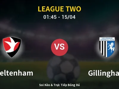 Kết Quả: Cheltenham 2-1 Gillingham – Highlight & Bàn Thắng | League Two