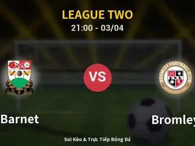 🔴 Trực Tiếp: Barnet 2-1 Bromley – Link Xem League Two (Full HD)
