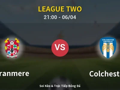 Soi Kèo Tranmere vs Colchester – 21:00 06/04 | Nhận Định, Dự Đoán Tỷ Số