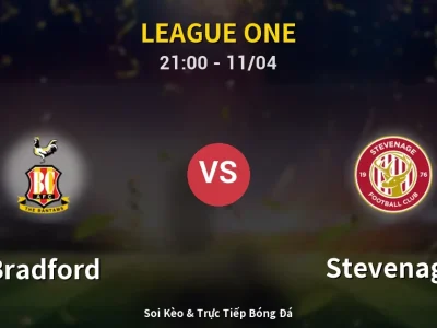 Soi Kèo Bradford vs Stevenage – 21:00 11/04 | Nhận Định, Dự Đoán Tỷ Số