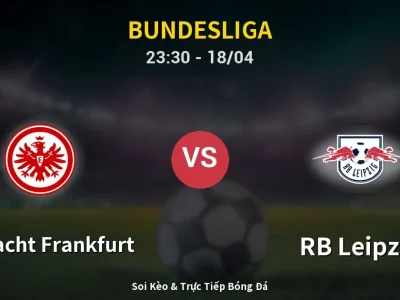 Soi Kèo Eintracht Frankfurt vs RB Leipzig – 23:30 18/04 | Nhận Định, Dự Đoán Tỷ Số