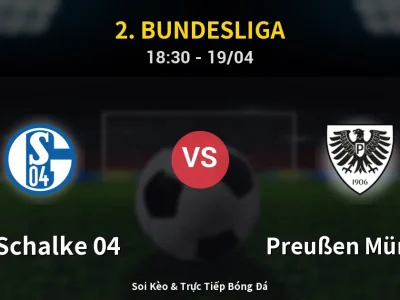 Kết Quả: FC Schalke 04 4-1 Preußen Münster – Highlight & Bàn Thắng | 2. Bundesliga