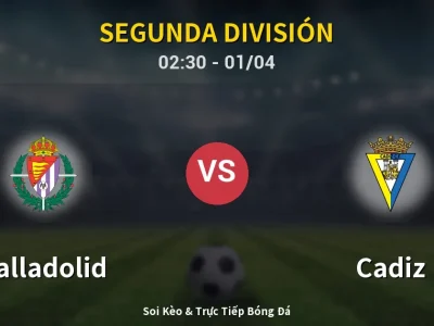 Kết Quả: Valladolid 3-0 Cadiz – Highlight & Bàn Thắng | Segunda División