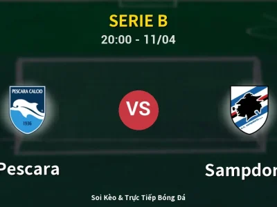 Soi Kèo Pescara vs Sampdoria – 20:00 11/04 | Nhận Định, Dự Đoán Tỷ Số
