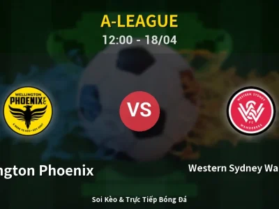 Soi Kèo Wellington Phoenix vs Western Sydney Wanderers – 12:00 18/04 | Nhận Định, Dự Đoán Tỷ Số