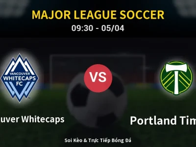 Kết Quả: Vancouver Whitecaps 3-2 Portland Timbers – Highlight & Bàn Thắng | Major League Soccer