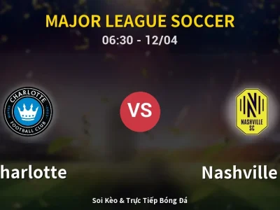 Kết Quả: Charlotte 1-2 Nashville SC – Highlight & Bàn Thắng | Major League Soccer