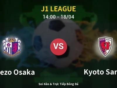 Soi Kèo Cerezo Osaka vs Kyoto Sanga – 14:00 18/04 | Nhận Định, Dự Đoán Tỷ Số