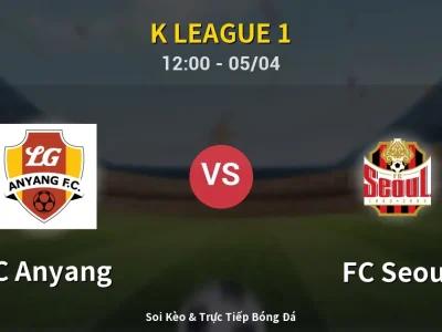 🔴 Trực Tiếp: FC Anyang 1-1 FC Seoul – Link Xem K League 1 (Full HD)
