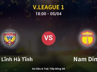 Soi Kèo Hồng Lĩnh Hà Tĩnh vs Nam Dinh – 18:00 05/04 | Nhận Định, Dự Đoán Tỷ Số