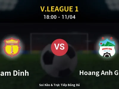 Soi Kèo Nam Dinh vs Hoang Anh Gia Lai – 18:00 11/04 | Nhận Định, Dự Đoán Tỷ Số