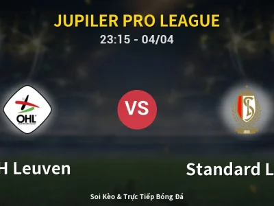 Soi Kèo OH Leuven vs Standard Liege – 23:15 04/04 | Nhận Định, Dự Đoán Tỷ Số