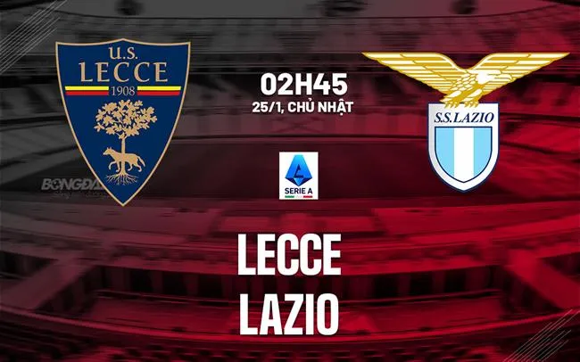 Nhận định bóng đá dự đoán Lecce vs Lazio Serie A