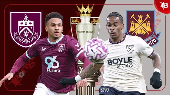 Trận đấu Burnley vs West Ham