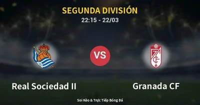 Real Sociedad II vs Granada CF 22/03