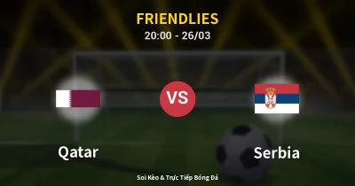 Qatar vs Serbia 26/03