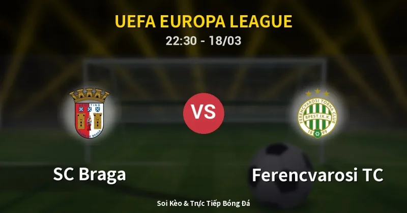 SC Braga vs Ferencvarosi TC 18/03