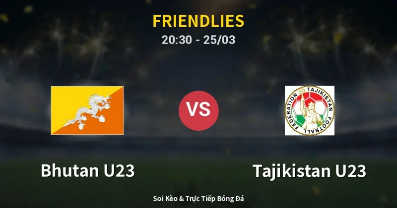 Bhutan U23 vs Tajikistan U23 25/03